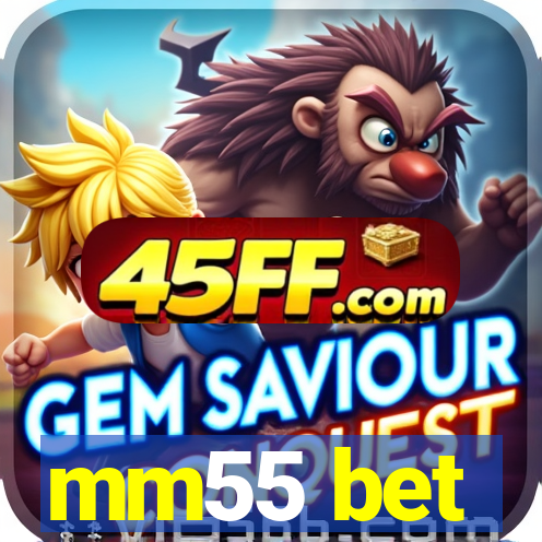 mm55 bet